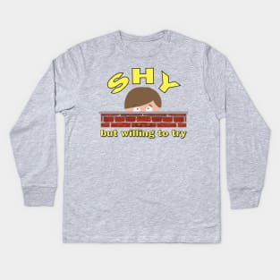 Shy but Willing to Try Kids Long Sleeve T-Shirt